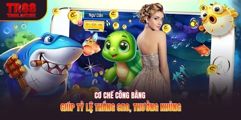 Cơ chế công bằng giúp tỷ lệ thắng cao, thưởng khủng