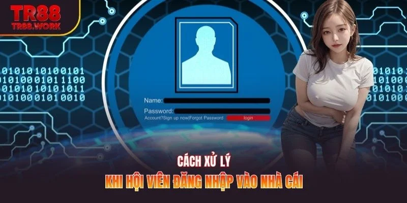 Cách xử lý khi hội viên đăng nhập vào nhà cái