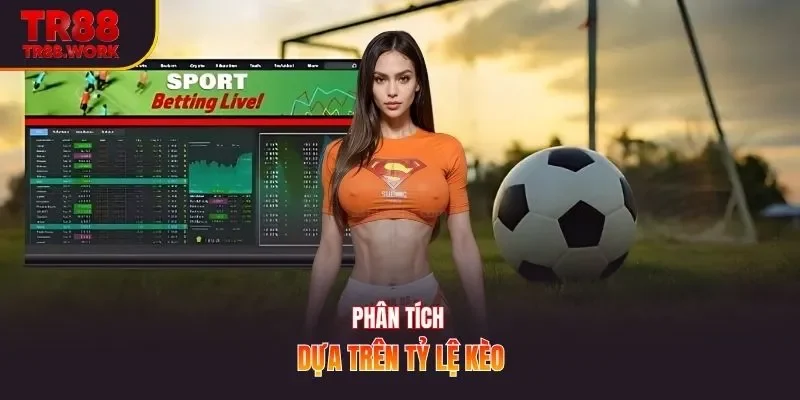 Phân tích dựa trên tỷ lệ kèo